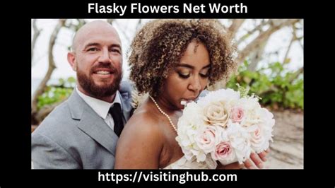 flasky flowers net worth 2023|Flasky Flowers Update 2024 